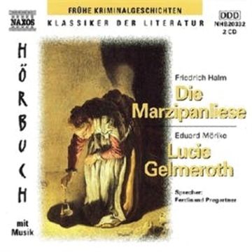 Die Marzipanliese - Lucie Gelmeroth audiobook, Eduard Mörike Halm, Friedrich