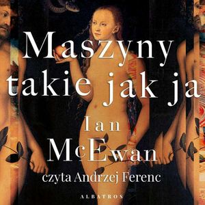 Maszyny takie jak ja, Ian McEwan