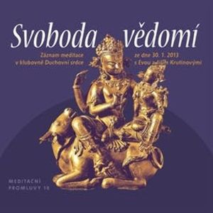 Meditační promluvy 10 - Svoboda vědomí, Eva Krutinová, Jiří Krutina