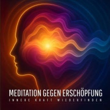 Meditation gegen Erschöpfung – Innere Kraft wiederfinden audiobook, Institut für Burnout Prävention