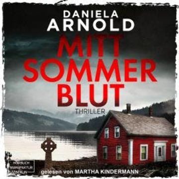 Mittsommerblut (ungekürzt) audiobook, Daniela Arnold