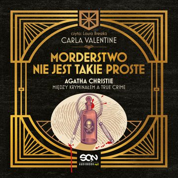 Morderstwo nie jest takie proste. Agatha Christie między kryminałem a true crime audiobook, Carla Valentine