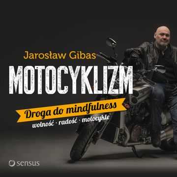 Motocyklizm. Droga do mindfulness audiobook, Jarosław Gibas