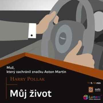 Můj život - Muž, který zachránil značku Aston Martin audiobook, Harry Pollak