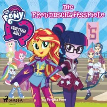 My Little Pony - Equestria Girls - Die Freundschaftsspiele audiobook, Perdita Finn