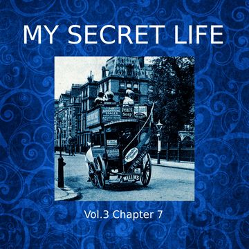 My Secret Life, Vol. 3 Chapter 7 audiobook, Dominic Crawford Collins
