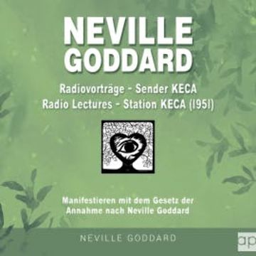 Neville Goddard - Radiovorträge - Sender KECA (Radio Lectures - Station KECA 1951) audiobook, Fabio Mantegna