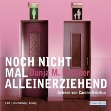 Noch nicht mal alleinerziehend audiobook, Dunja M. Pechner
