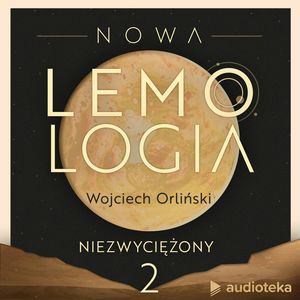 Nowa Lemologia: Niezwyciężony, Wojciech Orliński