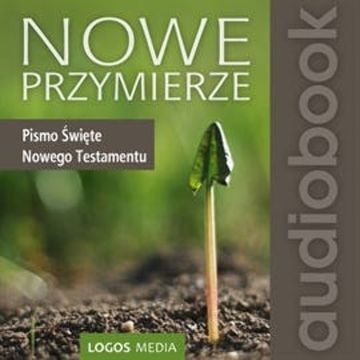 NOWE PRZYMIERZE - Pismo Święte Nowego Testamentu audiobook, Ewangeliczny Instytut Biblijny