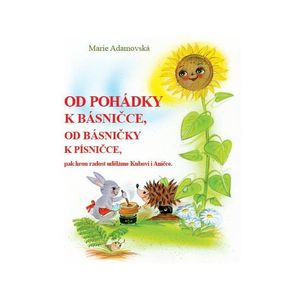 Od pohádky k básničce, od básničky k písničce, Marie Adamovská