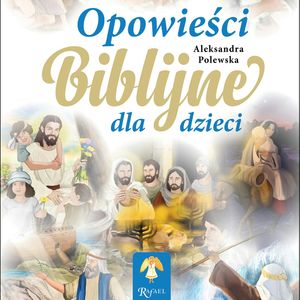 Opowieści Biblijne dla dzieci, Aleksandra Polewska