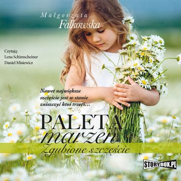 Paleta marzeń. Zgubione szczęście audiobook, Małgorzata Falkowska
