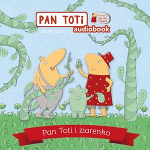 Pan Toti. Pan Toti i ziarenko, Sorn Gara