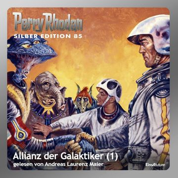 Allianz der Galaktiker - Teil 1 (Perry Rhodan Silber Edition 85) audiobook, William Voltz