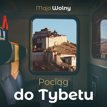 Pociąg do Tybetu audiobook, Maja Wolny