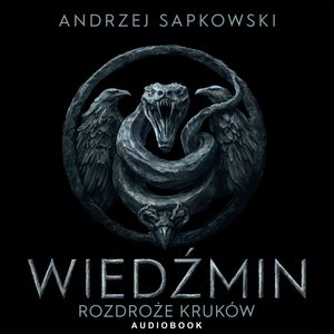 Rozdroże kruków, Andrzej Sapkowski