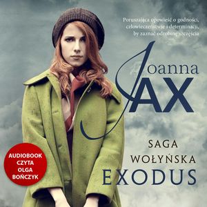 Saga wołyńska. Exodus, Joanna Jax