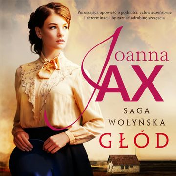 Saga wołyńska. Głód audiobook, Joanna Jax