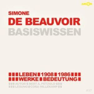 Simone de Beauvoir (1908-1986) Basiswissen - Leben, Werk, Bedeutung (Ungekürzt), Bert Alexander Petzold