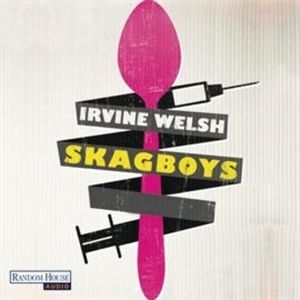 Skagboys, Irvine Welsh