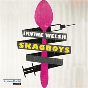 Skagboys audiobook, Irvine Welsh
