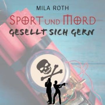 Sport und Mord gesellt sich gern audiobook, Mila Roth