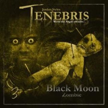 Tenebris, Folge 3: Black Moon Zombie audiobook, Jordan Styles