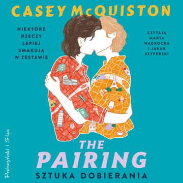 The Pairing. Sztuka dobierania audiobook, Casey McQuiston