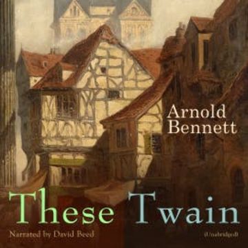 These Twain audiobook, Arnold Bennett