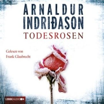 Todesrosen audiobook, Arnaldur Indriðason