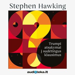 Trumpi atsakymai į sudėtingus klausimus, Stephen Hawking