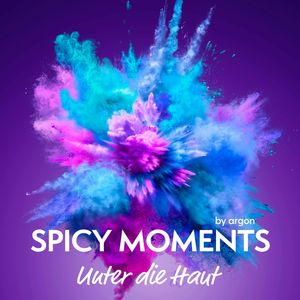 Unter die Haut - spicy moments - Erotische Geschichten, Band 9 (Ungekürzte Lesung), spicy moments by argon