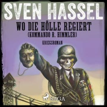 Wo die Hölle regiert (Kommando R. Himmler) (Ungekürzt) audiobook, Sven Hassel