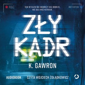 Zły kadr, K. Gawron