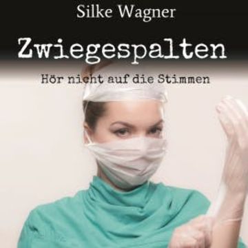 Zwiegespalten audiobook, Silke Wagner