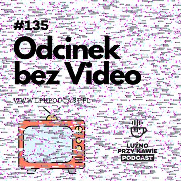 #135 - Odcinek bez Video audiobook, NAAB.pl	Adam Borodo