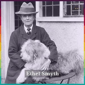 #42 Ethel Smyth, Queerstorie