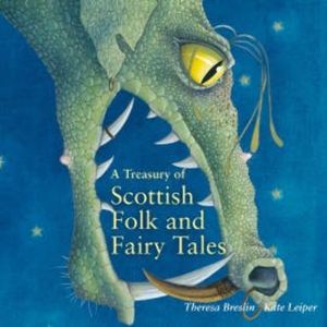 A Treasury of Scottish Folk and Fairy Tales, Theresa Breslin
