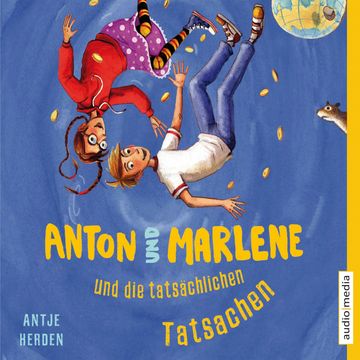 Anton und Marlene und die tatsächlichen Tatsachen audiobook, Antje Herden