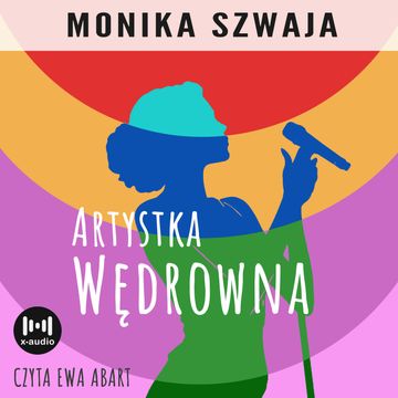 Artystka wędrowna audiobook, Monika Szwaja