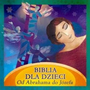 Biblia dla dzieci. Od Abrahama do Józefa, N/A