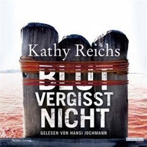 Blut vergisst nicht, Kathy Reichs