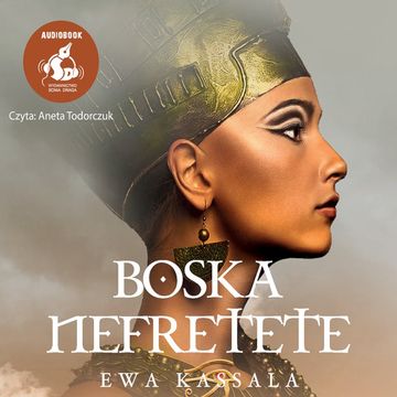Boska Nefretete audiobook, Ewa Kassala