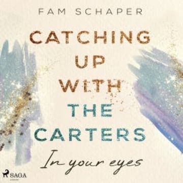 Catching up with the Carters – In your eyes (Catching up with the Carters, Band 1) audiobook, Fam Schaper