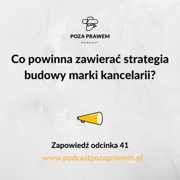 Co powinna zawierać strategia budowy marki kancelarii? Zapowiedź odcinka 41 audiobook, Jerzy Rajkow-KrzywickiSzymon Kwiatkowski
