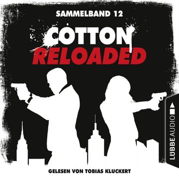 Cotton Reloaded: Sammelband 12 (Folge 34-36) audiobook, Alfred Bekker, Arno Endler, Peter Mennigen