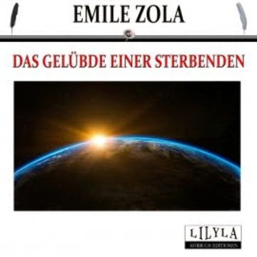 Das Gelübde einer Sterbenden audiobook, Emile Zola