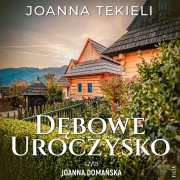 Dębowe uroczysko, Joanna Tekieli
