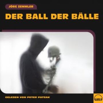 Der Ball der Bälle audiobook, Jörg Zemmler